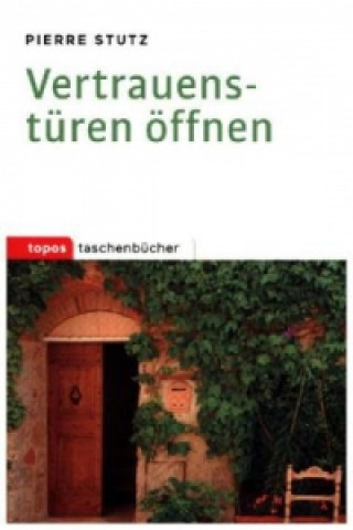 Livre Vertrauenstüren öffnen Pierre Stutz