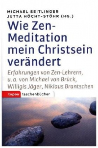 Könyv Wie Zen-Meditation mein Christsein verändert Michael Seitlinger