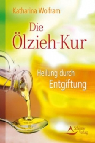 Libro Die Ölzieh-Kur Katharina Wolfram