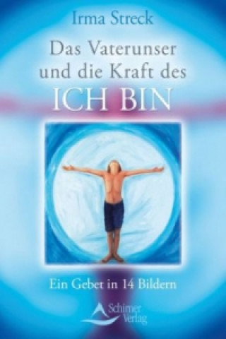 Книга Das Vaterunser und die Kraft des ICH BIN Irma Streck