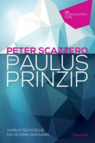 Книга Das Paulus-Prinzip, Der Kleingruppenkurs Peter Scazzero