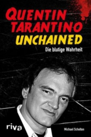Kniha Quentin Tarantino Unchained Michael Scholten
