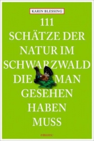 Carte 111 Schätze der Natur im Schwarzwald, die man gesehen haben muss Karin Blessing