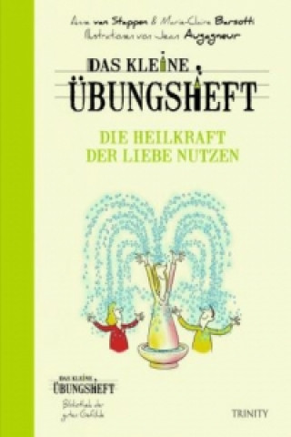 Книга Das kleine Übungsheft - Die Heilkraft der Liebe nutzen Anne van Stappen