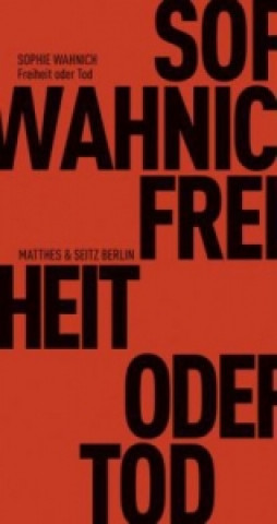 Könyv Freiheit oder Tod Sophie Wahnich