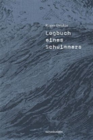 Kniha Logbuch eines Schwimmers Roger Deakin