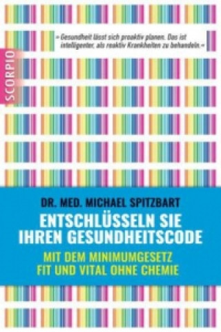 Книга Entschlüsseln Sie Ihren Gesundheitscode Michael Spitzbart