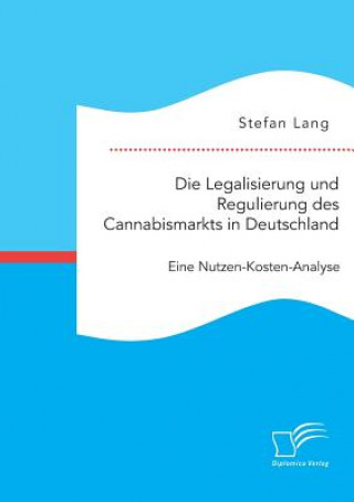 Carte Legalisierung und Regulierung des Cannabismarkts in Deutschland Stefan Lang
