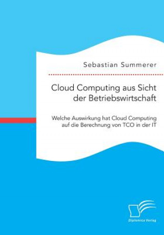 Książka Cloud Computing aus Sicht der Betriebswirtschaft Sebastian Summerer