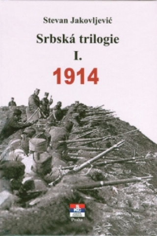 Book Srbská trilogie I. 1914 Stevan Jakovljević
