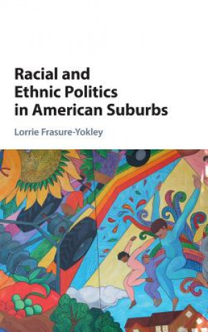 Kniha Racial and Ethnic Politics in American Suburbs Lorrie Frasure-Yokley