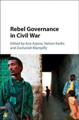 Kniha Rebel Governance in Civil War Ana Arjona