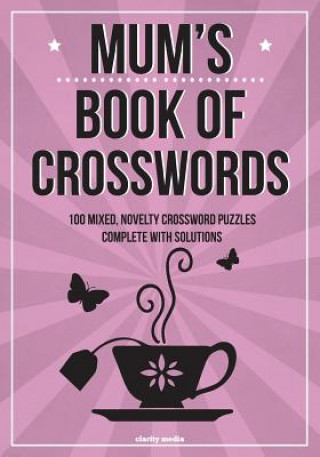 Könyv Mum's Book Of Crosswords Clarity Media