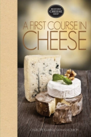 Livre First Course in Cheese Charlotte Kamin