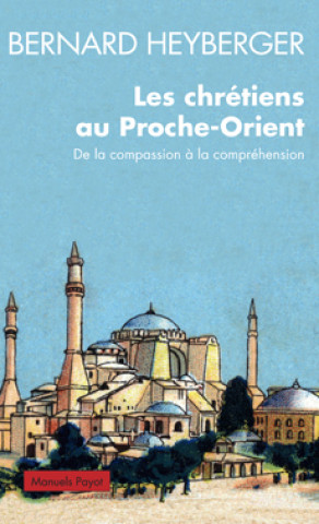 Buch Les Chretiens Au Proche Orient Heyberger