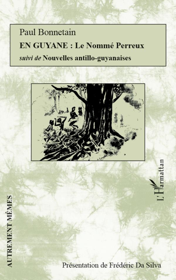 Книга En Guyane Le Nomme Perreux Suivi De Nouv 