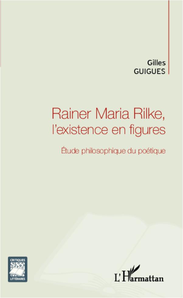 Книга Rainer Maria Rilke Lexistence En Figures 