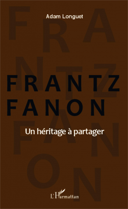 Kniha Frantz Fanon Un Heritage A Partager 