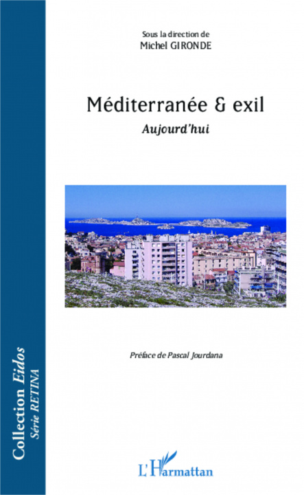 Könyv Mediterranee Et Exil Aujourdhui 