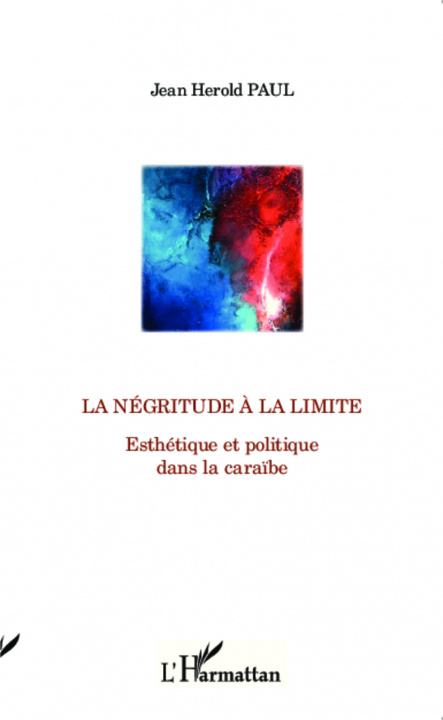 Книга Negritude A La Limite Esthetique Et Poli 