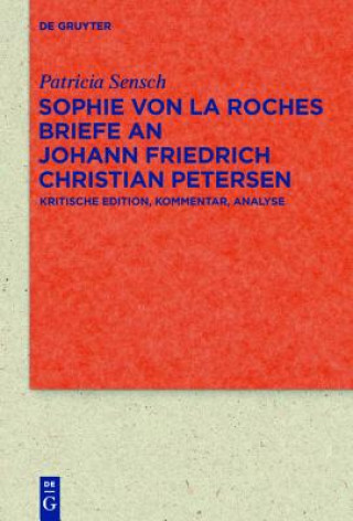 Buch Sophie von La Roches Briefe an Johann Friedrich Christian Petersen (1788-1806) Patricia Sensch