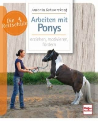 Kniha Arbeiten mit Ponys Antonia Schwarzkopf