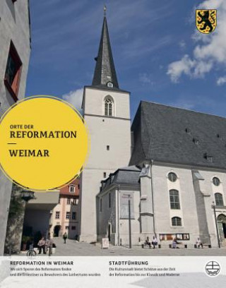 Könyv Orte der Reformation, Weimar Mark Schmidt