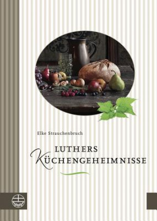Carte Luthers Küchengeheimnisse Elke Strauchenbruch