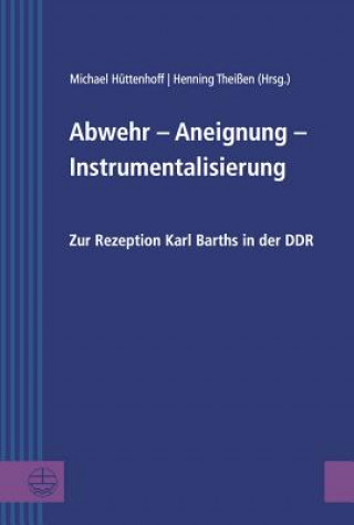 Книга Abwehr - Aneignung - Instrumentalisierung Michael Hüttenhoff