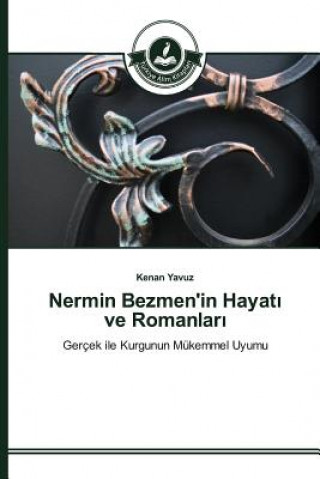 Книга Nermin Bezmen'in Hayat&#305; ve Romanlar&#305; Yavuz Kenan