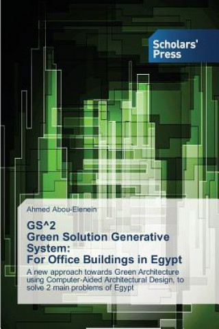Kniha GS^2 Green Solution Generative System Abou-Elenein Ahmed