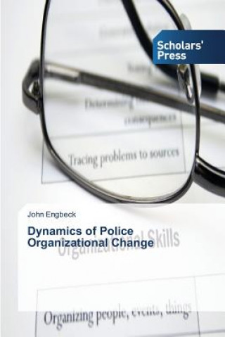 Livre Dynamics of Police Organizational Change Engbeck John