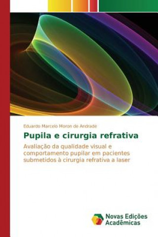 Buch Pupila e cirurgia refrativa Marcelo Moron De Andrade Eduardo