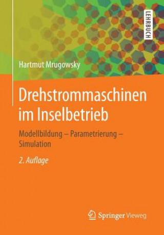 Книга Drehstrommaschinen Im Inselbetrieb Hartmut Mrugowsky