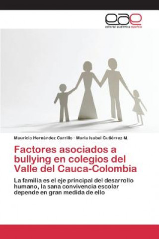 Kniha Factores asociados a bullying en colegios del Valle del Cauca-Colombia Hernandez Carrillo Mauricio