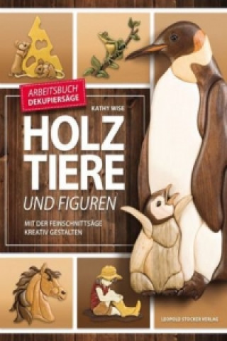 Książka Holztiere und Figuren Kathy Wise