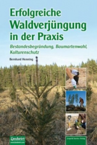 Книга Erfolgreiche Waldverjüngung Bernhard Henning