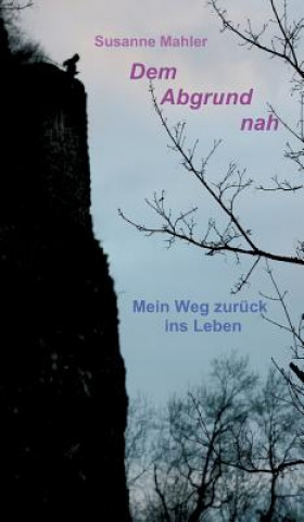 Livre Dem Abgrund nah Susanne Mahler