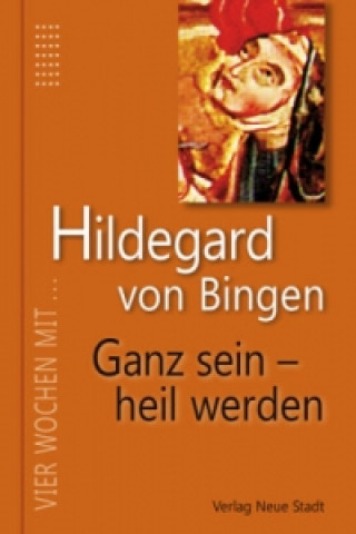 Book Ganz sein - heil werden Gudrun Griesmayr