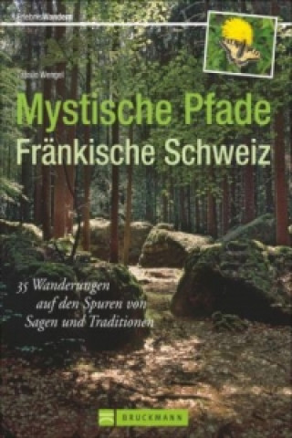 Kniha Mystische Pfade Fränkische Schweiz Tassilo Wengel