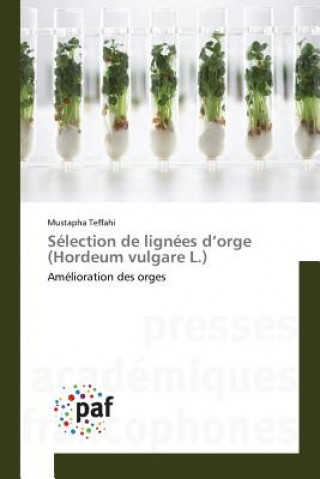 Книга Selection de Lignees D Orge (Hordeum Vulgare L.) Teffahi-M