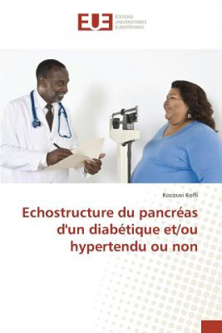 Kniha Echostructure Du Pancreas d'Un Diabetique Et/Ou Hypertendu Ou Non Koffi-K
