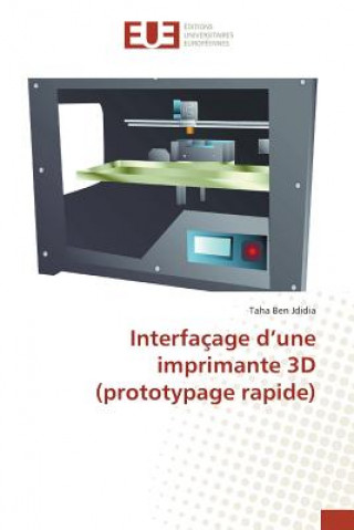 Kniha Interfacage D Une Imprimante 3D (Prototypage Rapide) Jdidia-T