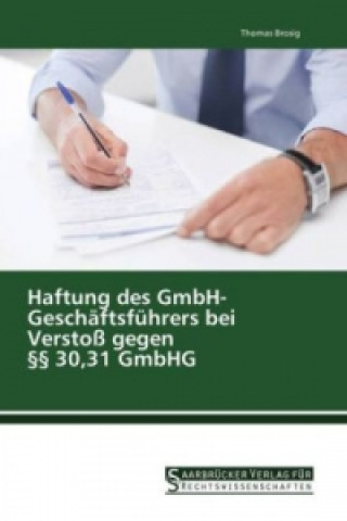 Buch Haftung des GmbH- Geschäftsführers bei Verstoß gegen 30,31 GmbHG Thomas Brosig