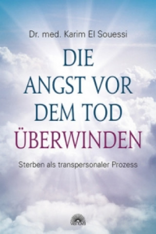 Книга Die Angst vor dem Tod überwinden Karim El Souessi