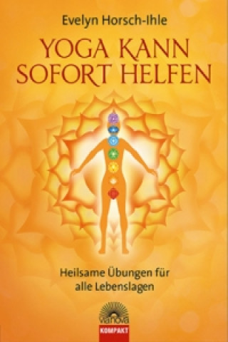 Kniha Yoga kann sofort helfen Evelyn Horsch-Ihle