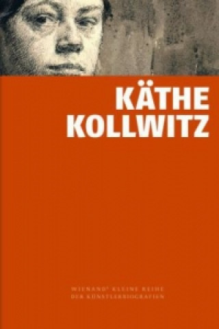 Kniha Käthe Kollwitz Alexandra von dem Knesebeck