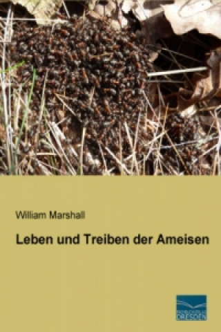 Kniha Leben und Treiben der Ameisen William Marshall