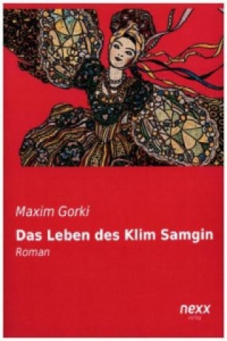 Kniha Das Leben des Klim Samgin Maxim Gorki