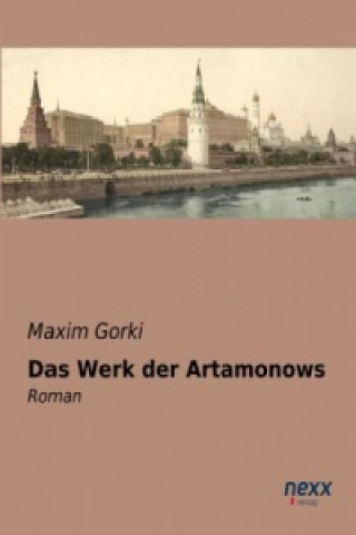 Kniha Das Werk der Artamonows Maxim Gorki